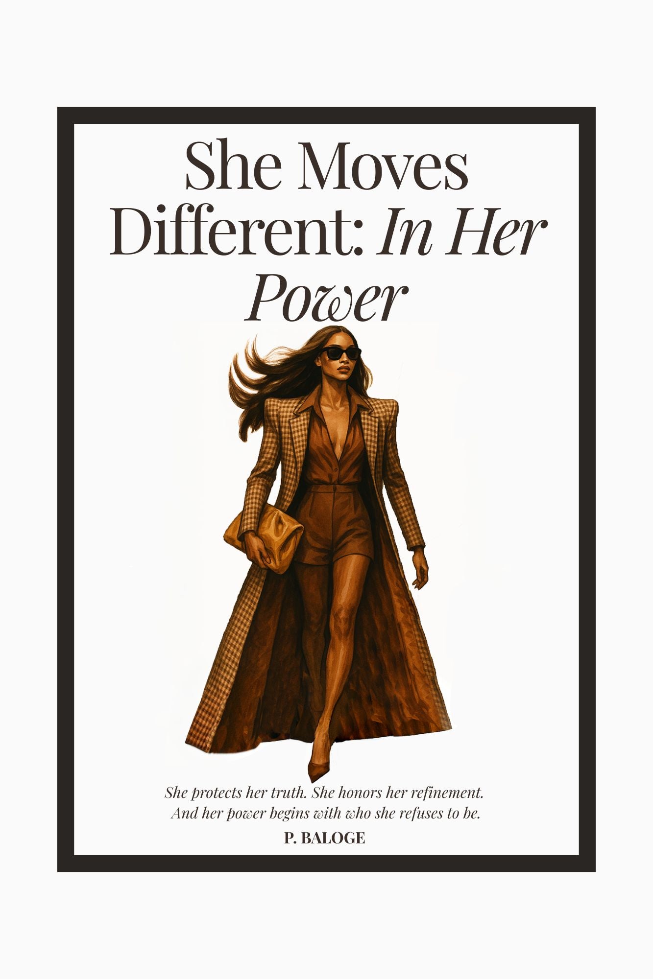 Cover of “She Moves Different: In Her Power” — a print book for women refining their presence, protecting their energy, and leading with anchored confidence.
by Patricia Baloge—artist and author exploring feminine power.